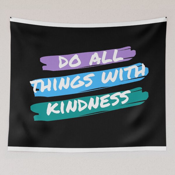 Item preview, Do all things with kindness designed and sold by Eunoia-ikigai.