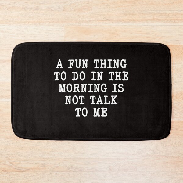 Item preview, A fun thing to do in the morning is not talk to me funny morning person coworker gift  designed and sold by Majesticoo.