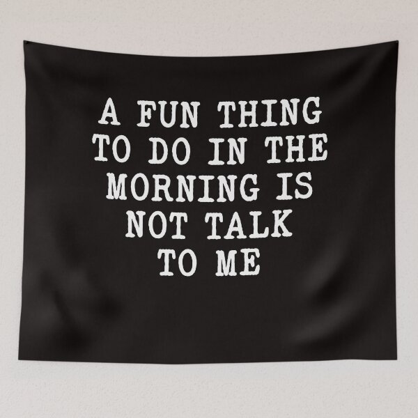 Item preview, A fun thing to do in the morning is not talk to me funny morning person coworker gift  designed and sold by Majesticoo.
