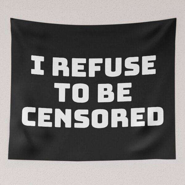 Item preview, I Refuse to be Censored! designed and sold by Twittlefish.