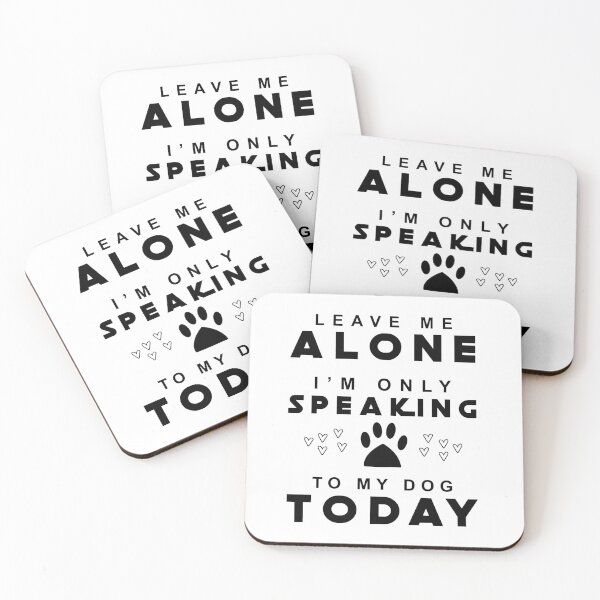 Item preview, Leave me alone I am only speaking to my dog today designed and sold by The-Fancy-Space.