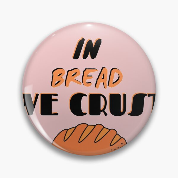 Item preview, In Bread We Crust designed and sold by PiouLifeStyleCo.