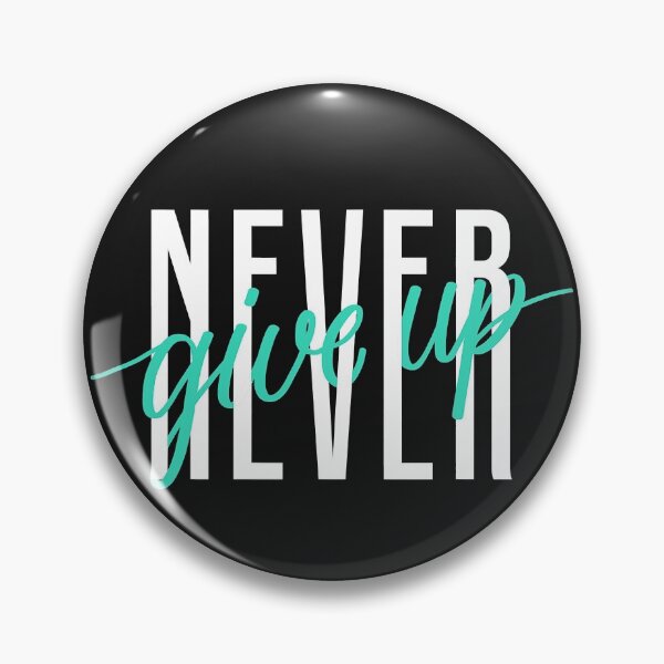 Item preview, Never Ever Give Up Cool Inspirational Motivational Quotes designed and sold by ZacharyMarcus.