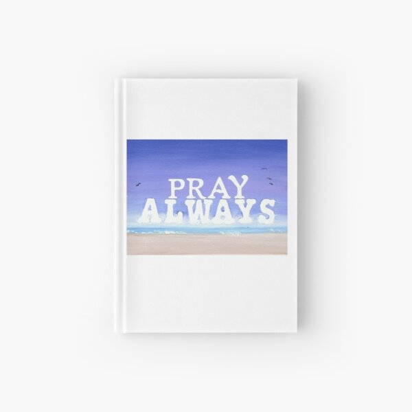 Pray Always Hardcover Journal