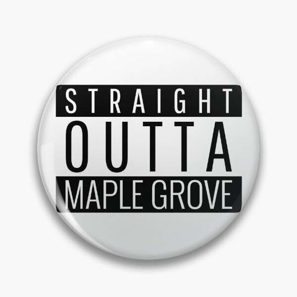 Item preview, Straight Outta Maple Grove Minnesota  designed and sold by Teelogic.