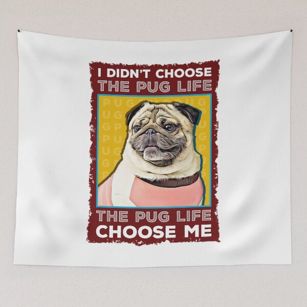 Item preview, I didn't choose the pug life the pug life chose me designed and sold by csoDesign.