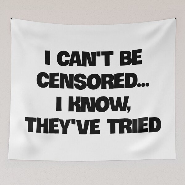 Item preview, I Cant Be Censored...I Know, They Tried designed and sold by Twittlefish.