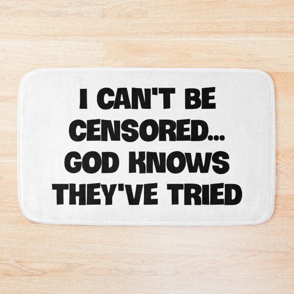 Item preview, I Cant Be Censored...God Knows They Tried designed and sold by Twittlefish.