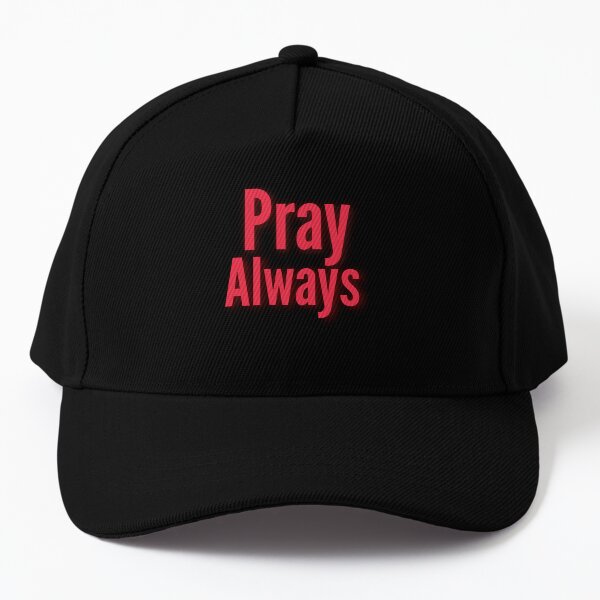 Pray Always Inspirational Lifequote Colored Text SpeakChrist Baseball Cap