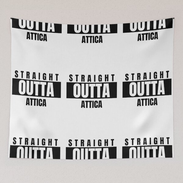 Item preview, STRAIGHT OUTTA ATTICA designed and sold by DomGDesign.
