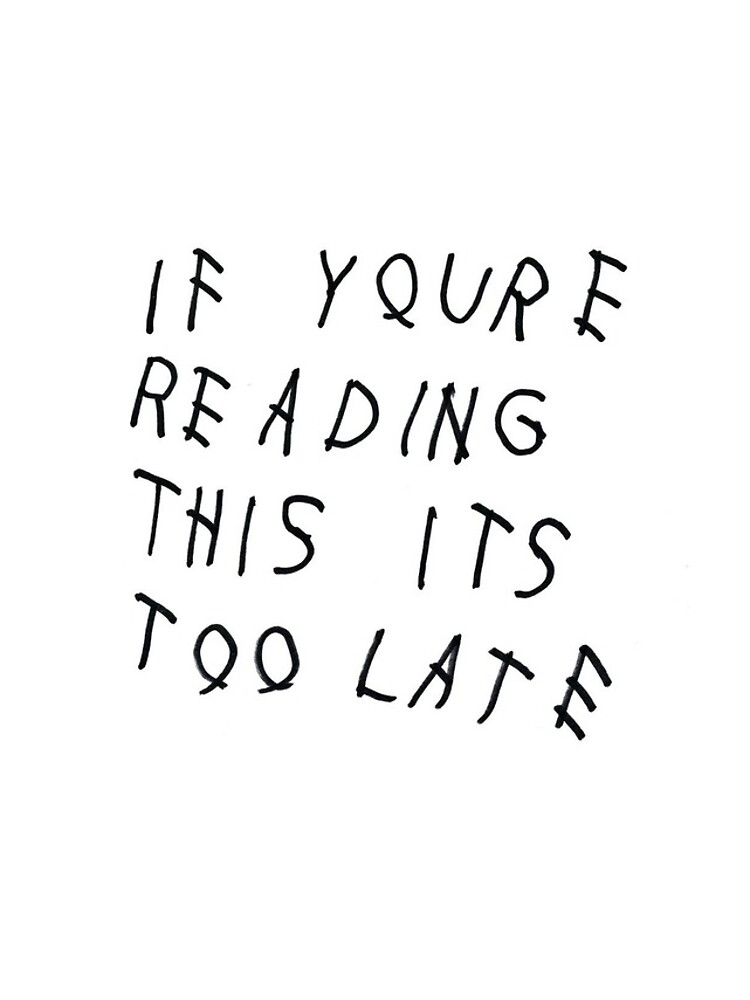 if youre reading this its too late iPhone Case