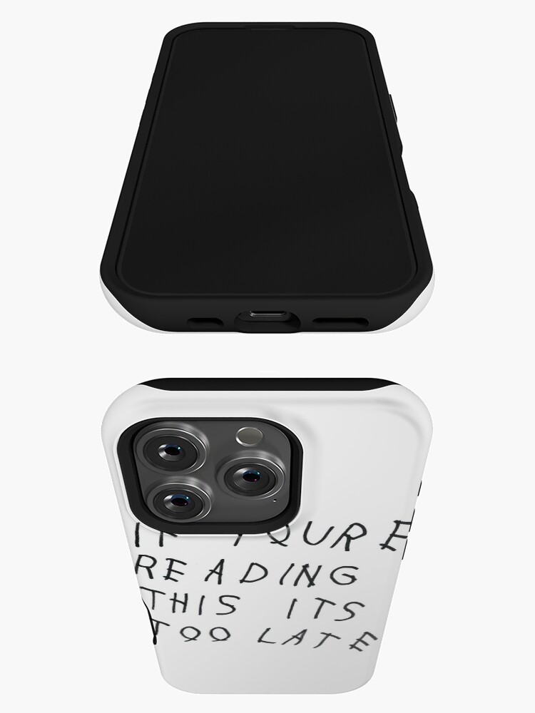 if youre reading this its too late iPhone Case