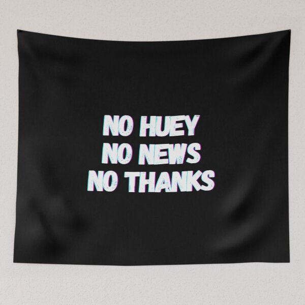 Item preview, No Huey No News No Thanks designed and sold by Water Flick.