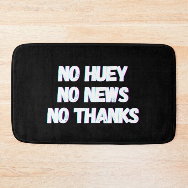Item preview, No Huey No News No Thanks designed and sold by Water Flick.