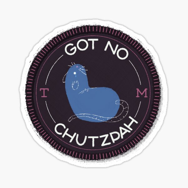 Jewish - Yiddish expressions CHUTZPAH Sticker for Sale by TheHappyDoe