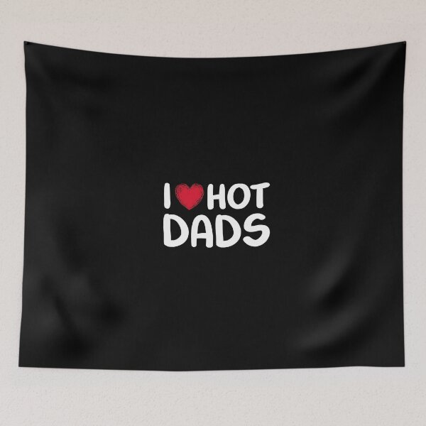 Item preview, i love hot dads  designed and sold by picasart2021.