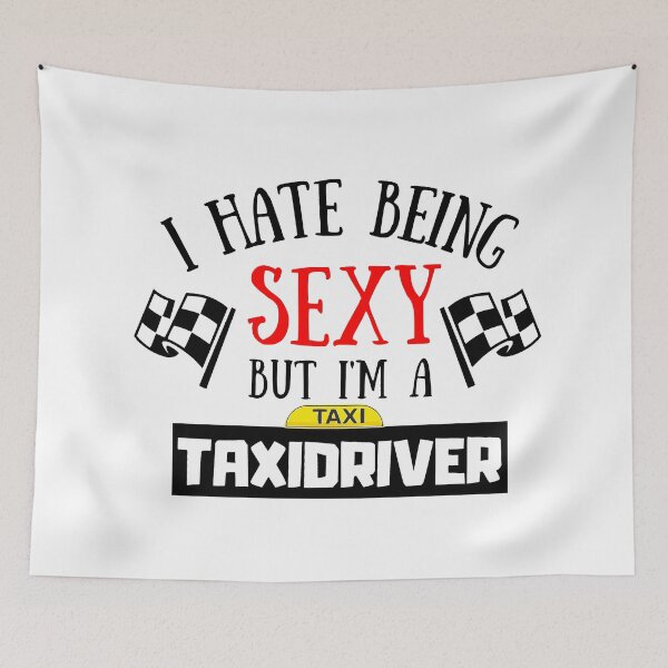 Item preview, Kopie von I Hate Being Sexy But I'm A TaxiDriver designed and sold by OMdesigns93.