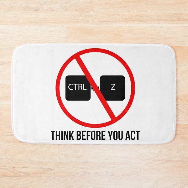 Item preview, Think Before You Act. Look Before You Leap! Ctrl + Z designed and sold by Capiral Bucketlist.
