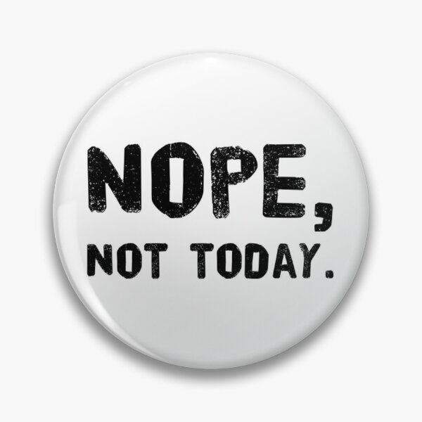 Item preview, Nope, not today.  designed and sold by Stationeryamore.