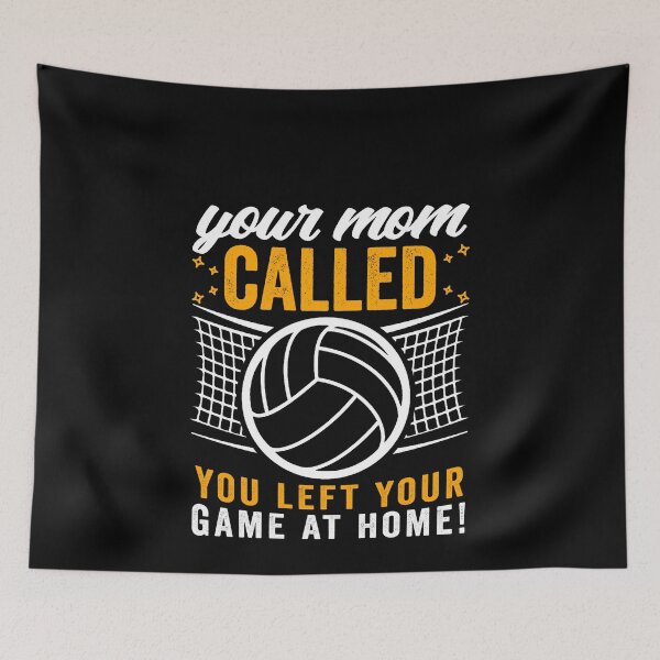 Item preview, Volleyball Gift Your Mom Called You Left Your Game At Home  designed and sold by Mesyo.