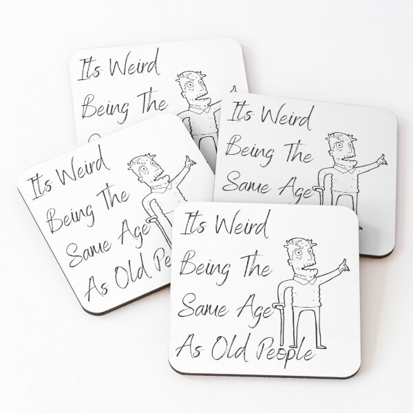 Item preview, Its Weird Being The Same Age As Old People designed and sold by besttwlife.