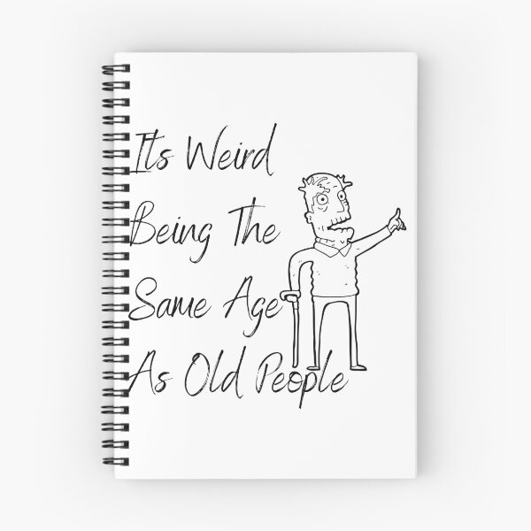 Item preview, Its Weird Being The Same Age As Old People designed and sold by besttwlife.