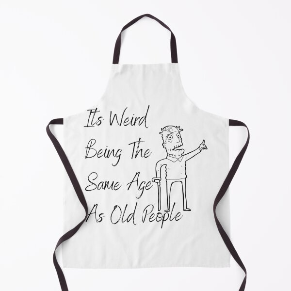 Item preview, Its Weird Being The Same Age As Old People designed and sold by besttwlife.