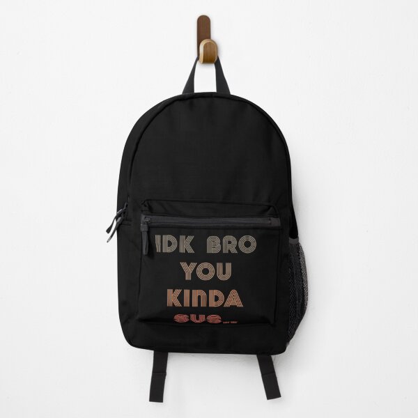 Item preview, IDK Bro You Kinda Sus Adult Sarcasm Meme designed and sold by ExpressWayFour.