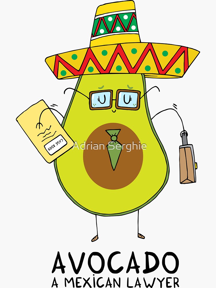 "Avocado A mexican lawyer" Sticker for Sale by adrianserghie Redbubble