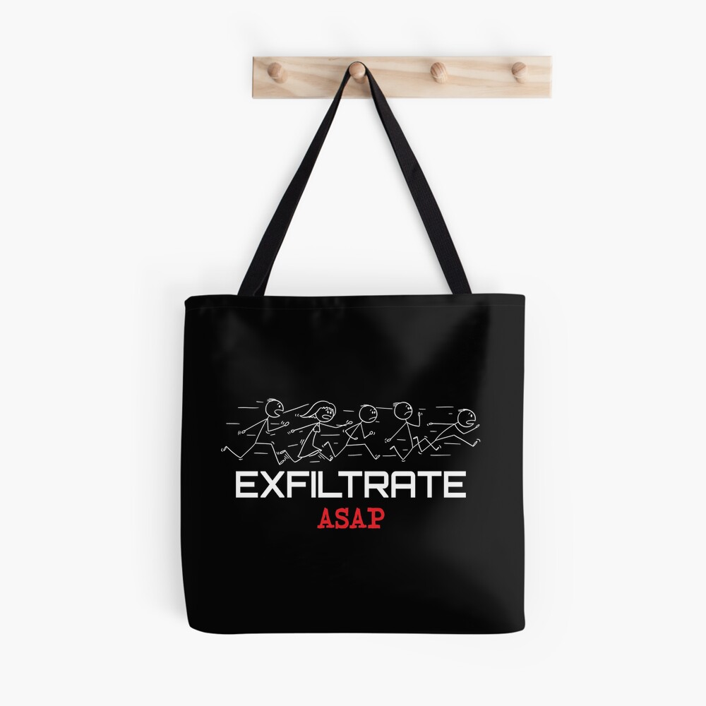 Exfiltrate ASAP. Tote Bag