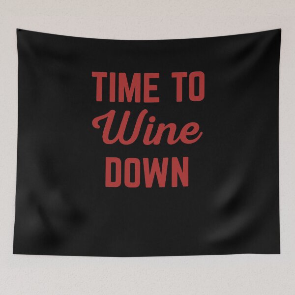 Item preview, Time To Wine Down  designed and sold by clickmostro.