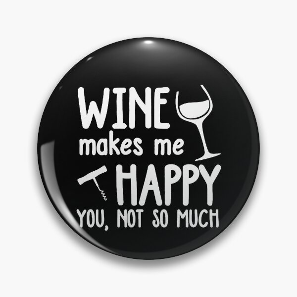 Item preview, Wine Makes Me Happy You Not So Much   designed and sold by clickmostro.