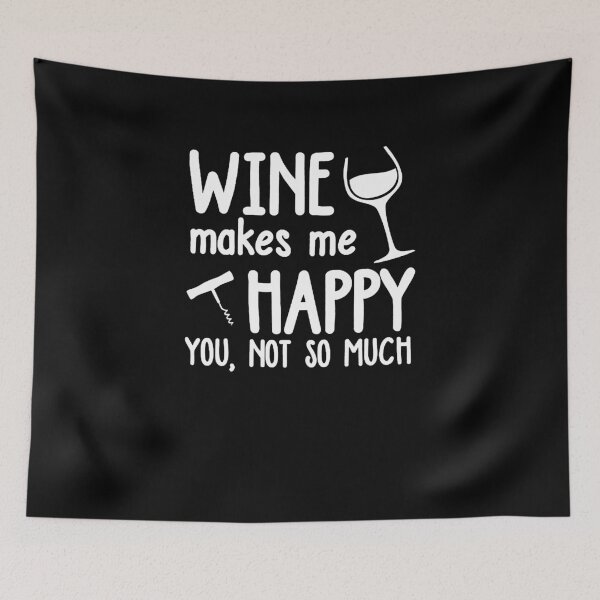 Item preview, Wine Makes Me Happy You Not So Much   designed and sold by clickmostro.