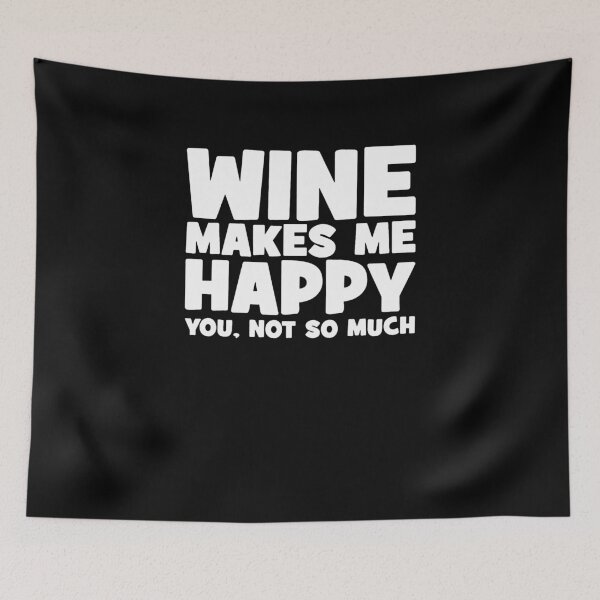 Item preview, Wine Makes Me Happy You Not So Much   designed and sold by clickmostro.