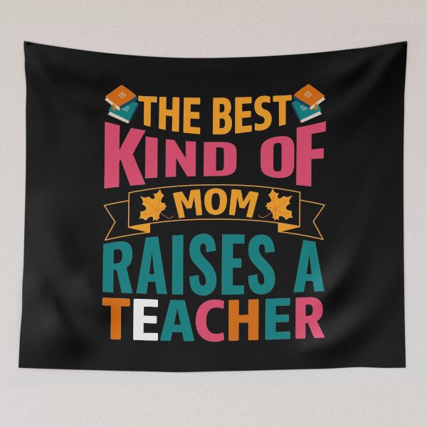 Item preview, The Best Kind of Mom Raises a Teacher designed and sold by AuroraApparel.