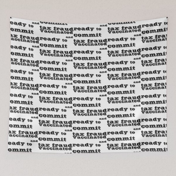 Item preview,  Vaccinated And Ready To Commit Tax Fraud designed and sold by RJuliya.