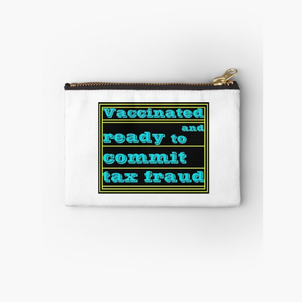 Item preview,  Vaccinated And Ready To Commit Tax Fraud designed and sold by RJuliya.