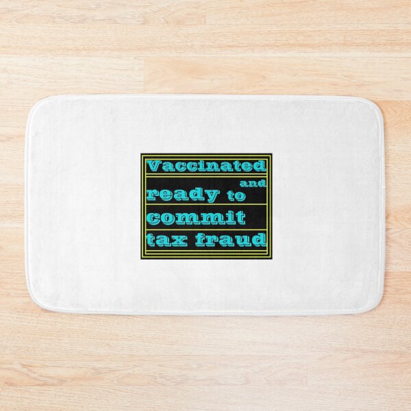 Item preview,  Vaccinated And Ready To Commit Tax Fraud designed and sold by RJuliya.