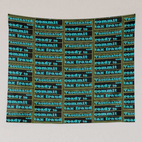 Item preview,  Vaccinated And Ready To Commit Tax Fraud designed and sold by RJuliya.