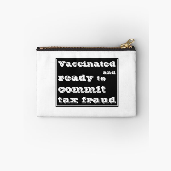 Item preview,  Vaccinated And Ready To Commit Tax Fraud designed and sold by RJuliya.