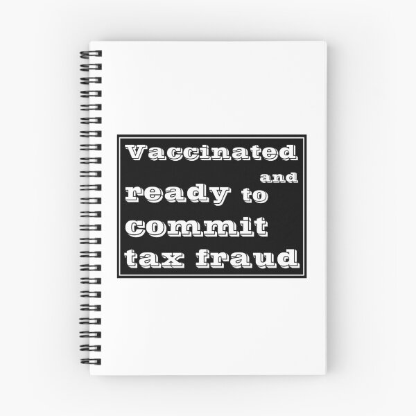 Item preview,  Vaccinated And Ready To Commit Tax Fraud designed and sold by RJuliya.
