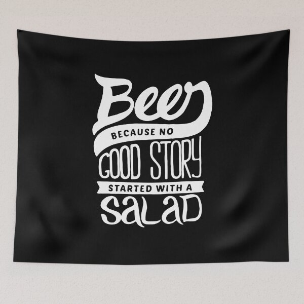 Item preview, Beer - Because No Great Story Ever Started With Someone Eating A Salad  designed and sold by clickmostro.