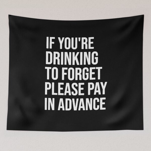 Item preview, If You're Drinking To Forget Please Pay In Advance  designed and sold by clickmostro.