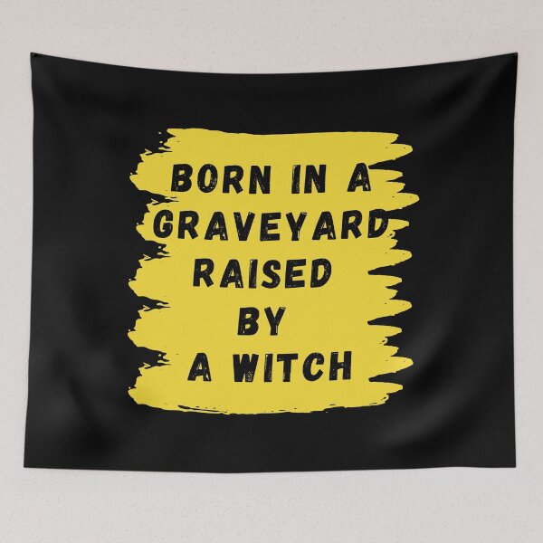 Item preview, Born In A Graveyard Raised By A Witch Funny Halloween designed and sold by mirzadesign.