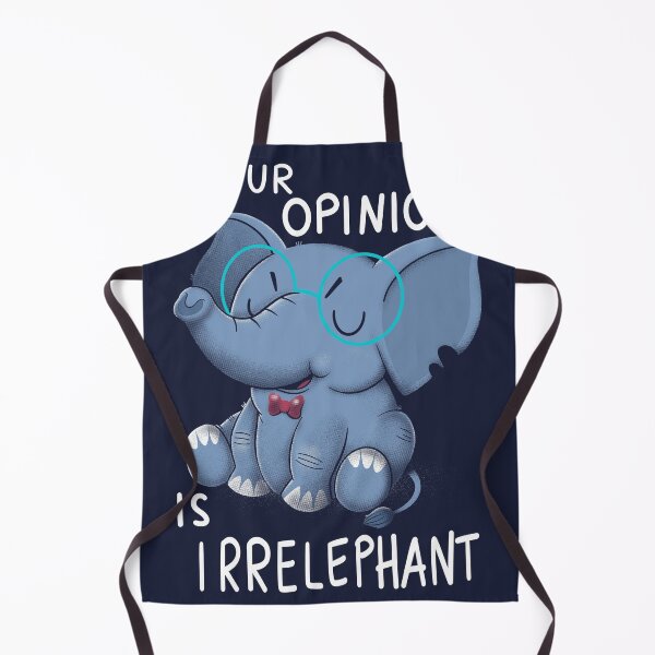 Item preview, Your Opinion is Irrelephant designed and sold by TaylorRoss1.