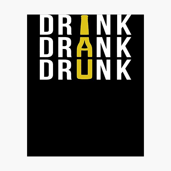 Item preview, Drink Drank Drunk designed and sold by clickmostro.