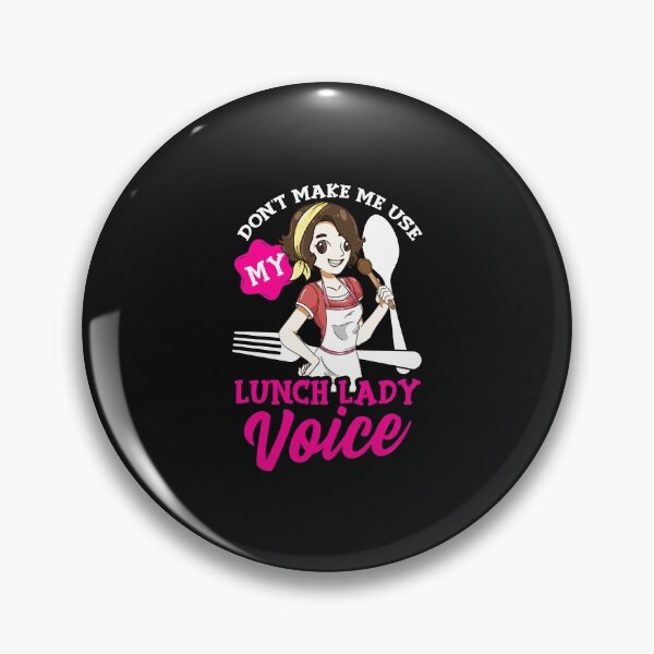 Item preview, Don&39;t Make Me Use My Lunch Lady Voice Cafeteria Worker  designed and sold by CharlieStrom.