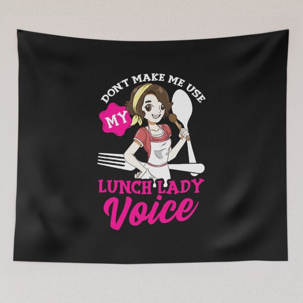 Item preview, Don&39;t Make Me Use My Lunch Lady Voice Cafeteria Worker  designed and sold by CharlieStrom.
