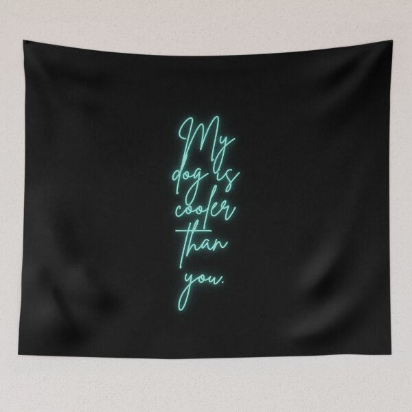 Item preview, “My Dog is Cooler Than You” designed and sold by Exey02.