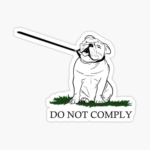 Item preview, DO NOT COMPLY DOG _ No Background designed and sold by MadMeon.